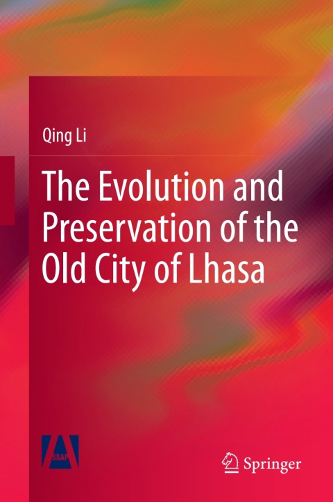 Cover image for book The Evolution and Preservation of the Old City of Lhasa