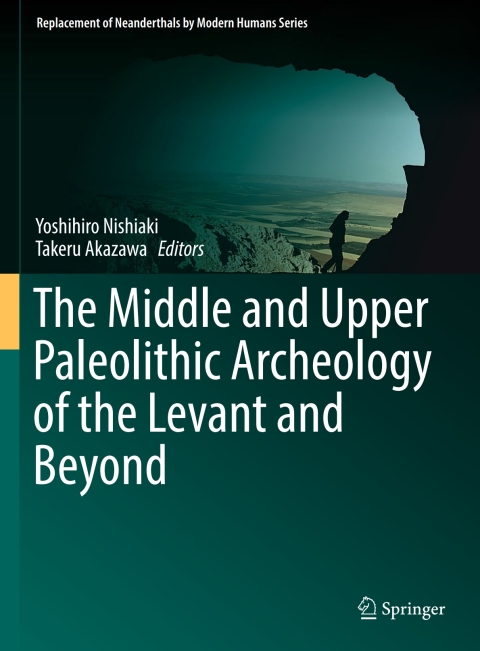 Cover image for book The Middle and Upper Paleolithic Archeology of the Levant and Beyond