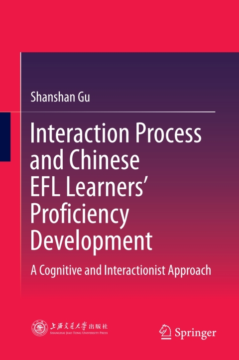 Cover image for book Interaction Process and Chinese EFL Learners’ Proficiency Development
