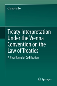 Cover image: Treaty Interpretation Under the Vienna Convention on the Law of Treaties 9789811068652