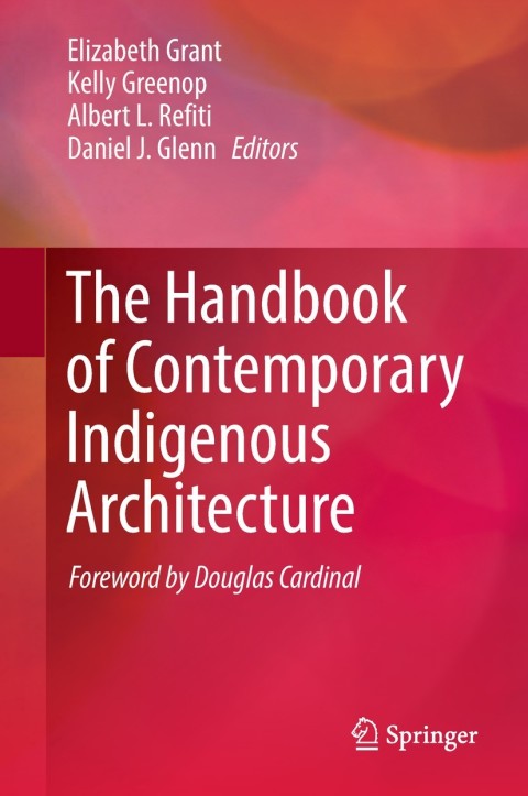 Cover image for book The Handbook of Contemporary Indigenous Architecture