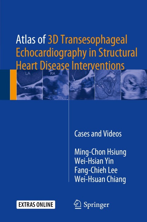 Cover image for book Atlas of 3D Transesophageal Echocardiography in Structural Heart Disease Interventions