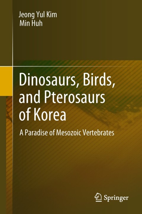 Cover image for book Dinosaurs, Birds, and Pterosaurs of Korea