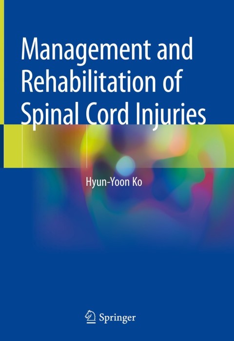 Cover image for book Management and Rehabilitation of Spinal Cord Injuries