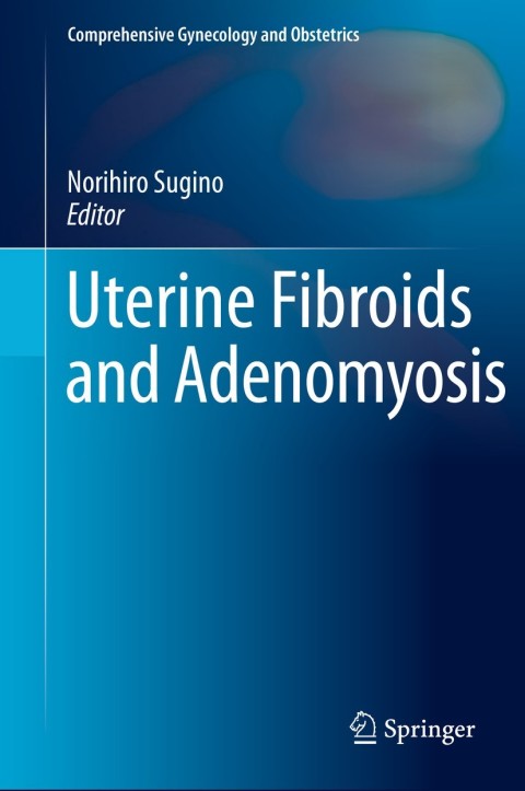 Cover image for book Uterine Fibroids and Adenomyosis