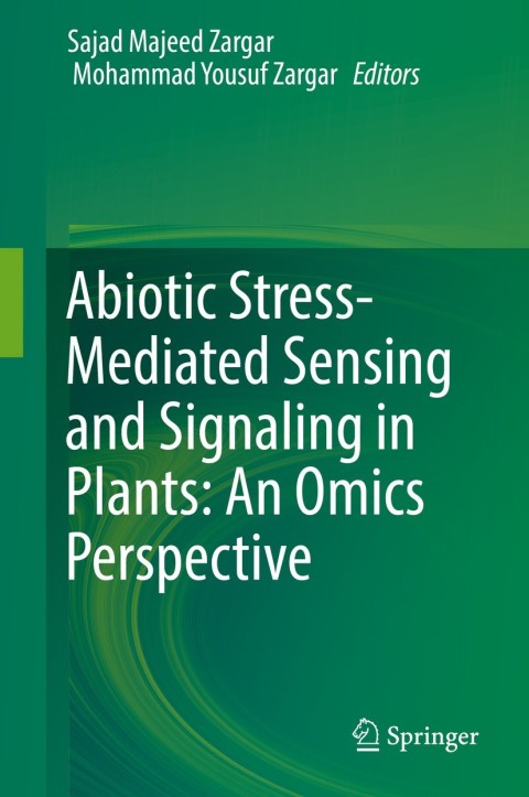 Cover image for book Abiotic Stress-Mediated Sensing and Signaling in Plants: An Omics Perspective