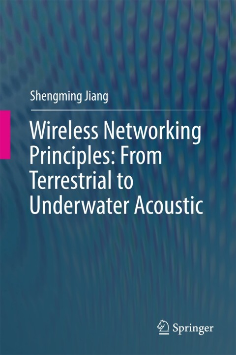 Cover image for book Wireless Networking Principles: From Terrestrial to Underwater Acoustic