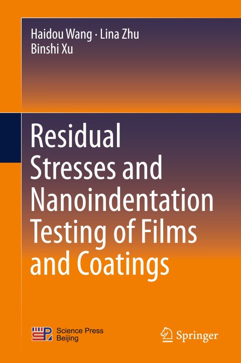 Cover image for book Residual Stresses and Nanoindentation Testing of Films and Coatings