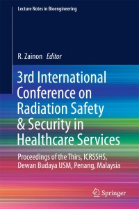 صورة الغلاف: 3rd International Conference on Radiation Safety & Security in Healthcare Services 9789811078583
