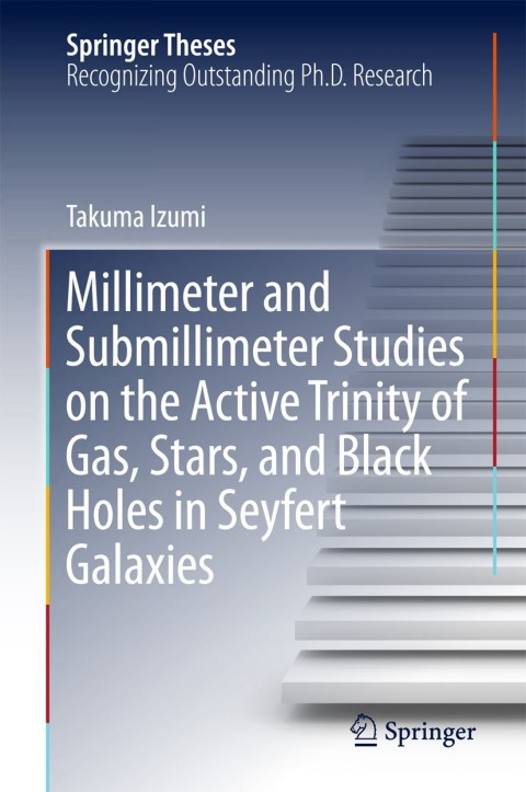 Cover image for book Millimeter and Submillimeter Studies on the Active Trinity of Gas, Stars, and Black Holes in Seyfert Galaxies
