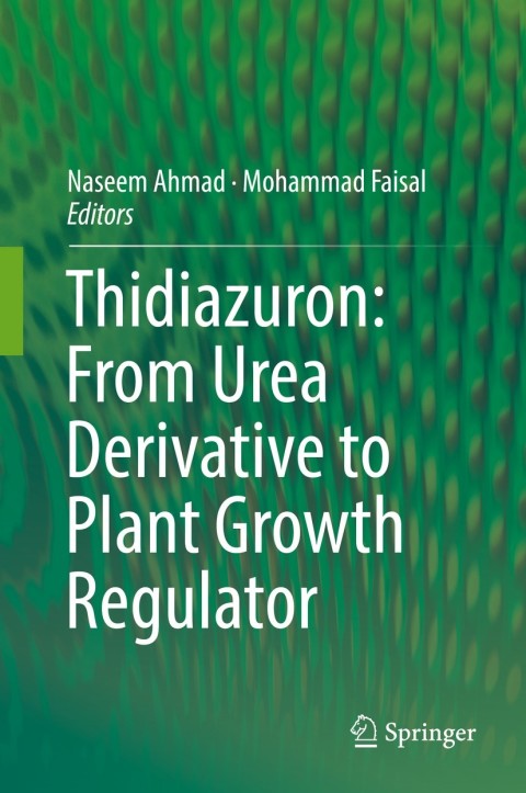 Cover image for book Thidiazuron: From Urea Derivative to Plant Growth Regulator