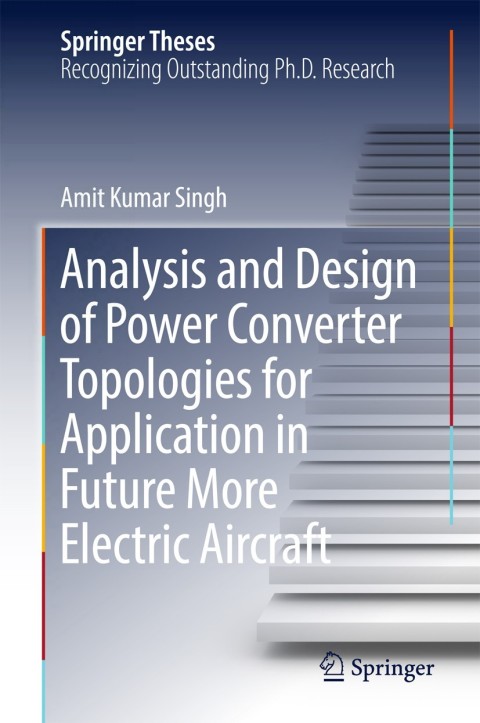 Analysis and Design of Power Converter Topologies for Application in Future More Electric Aircraft 