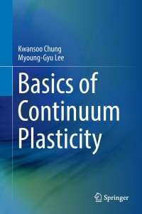 Cover image: Basics of Continuum Plasticity 9789811083051