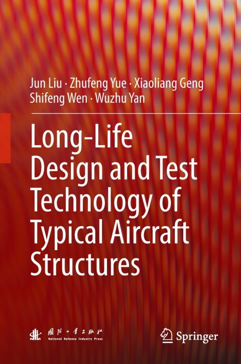 Long-Life Design and Test Technology of Typical Aircraft Structures 
