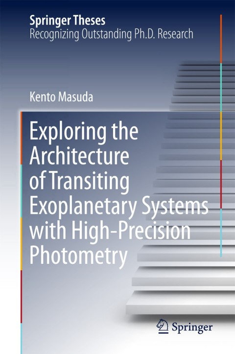 Cover image for book Exploring the Architecture of Transiting Exoplanetary Systems with High-Precision Photometry