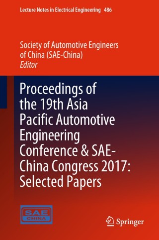 Proceedings of the 19th Asia Pacific Automotive Engineering Conference & SAE-China Congress 2017: Selected Papers