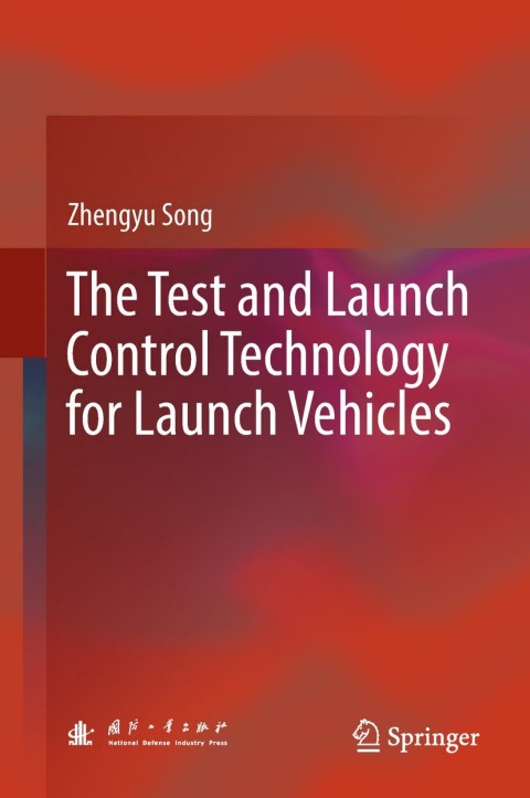Cover image for book The Test and Launch Control Technology for Launch Vehicles