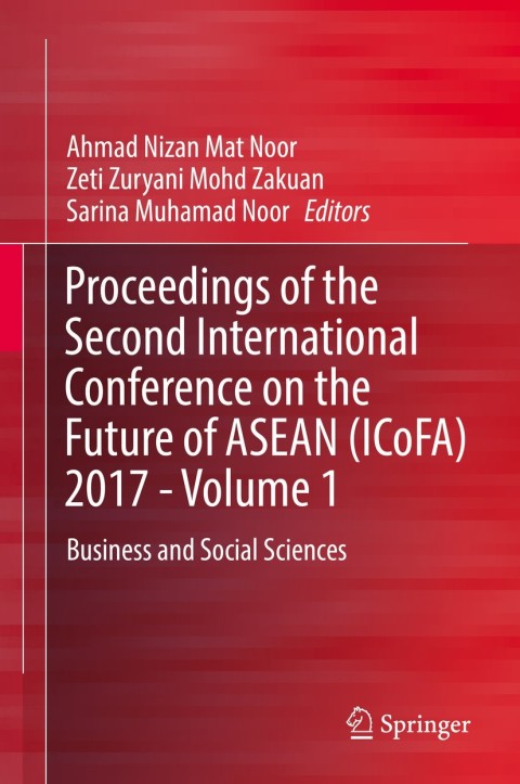 Cover image for book Proceedings of the Second International Conference on the Future of ASEAN (ICoFA) 2017 - Volume 1