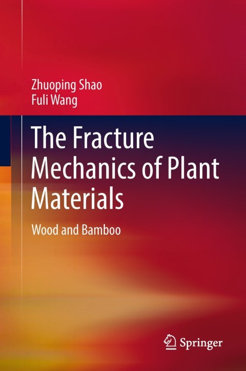 Cover image for book The Fracture Mechanics of Plant Materials