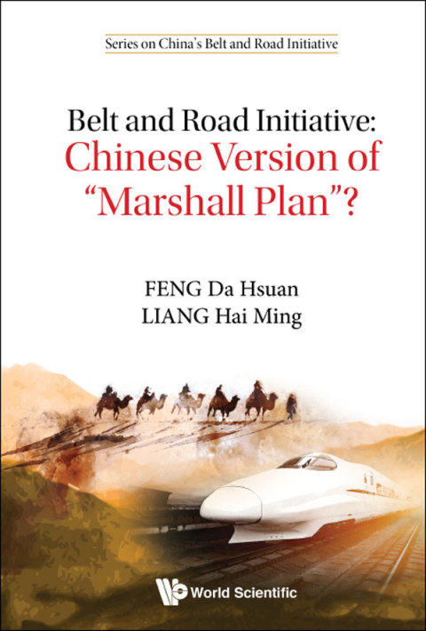 Cover image for book Belt and Road Initiative: Chinese Version of "Marshall Plan"?
