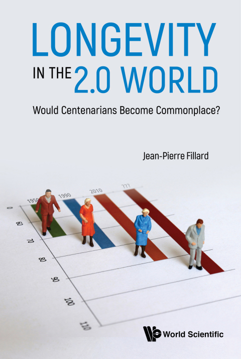 Cover image for book Longevity in the 2.0 World: Would Centenarians Become Commonplace?