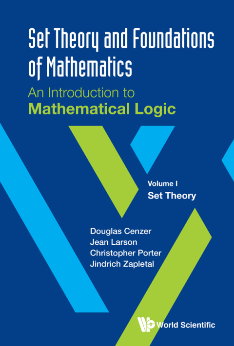Cover image for book Set Theory and Foundations of Mathematics: An Introduction to Mathematical Logic: Volume I: Set Theory