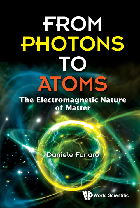 Cover image for book From Photons to Atoms: The Electromagnetic Nature of Matter