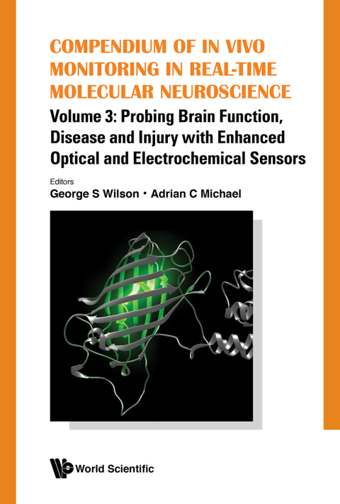 Cover image for book Compendium of In Vivo Monitoring in Real-Time Molecular Neuroscience: Volume 3: Probing Brain Function, Disease and Injury with Enhanced Optical and Electrochemical Sensors