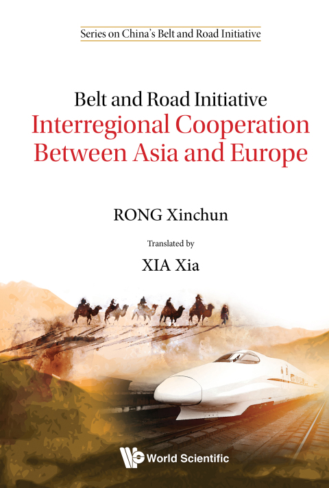 Cover image for book Belt and Road Initiative: Interregional Cooperation Between Asia and Europe