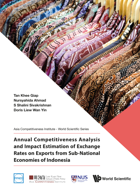 Cover image for book Annual Competitiveness Analysis and Impact Estimation of Exchange Rates on Exports from Sub-National Economies of Indonesia