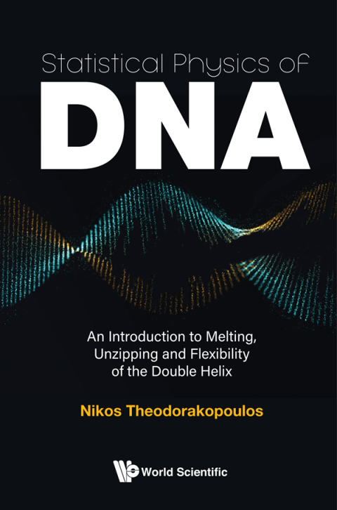 Cover image for book Statistical Physics of DNA: An Introduction to Melting, Unzipping and Flexibility of the Double Helix
