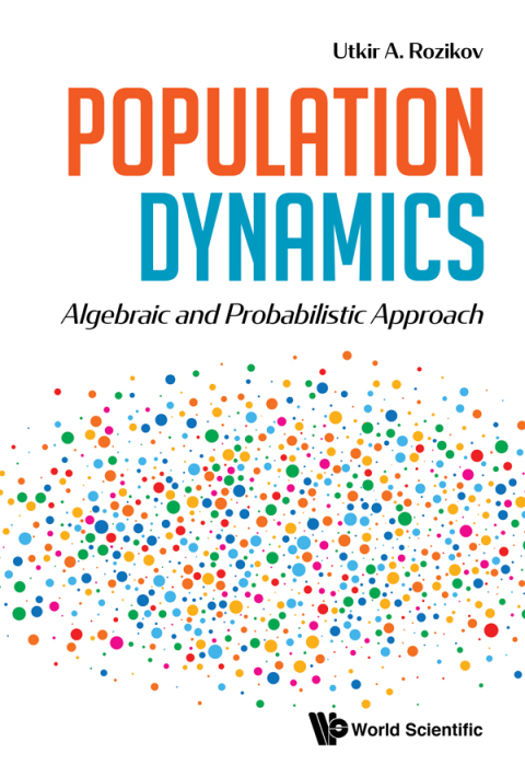 Cover image for book Population Dynamics: Algebraic and Probabilistic Approach