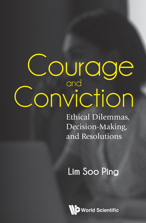 Cover image for book Courage and Conviction: Ethical Dilemmas, Decision-Making, and Resolutions
