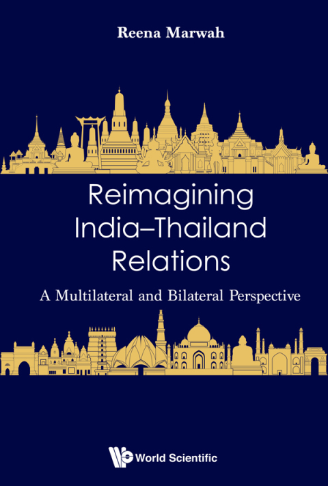 Cover image for book Reimagining India–Thailand Relations: A Multilateral and Bilateral Perspective