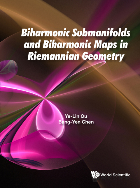 Cover image for book Biharmonic Submanifolds and Biharmonic Maps in Riemannian Geometry