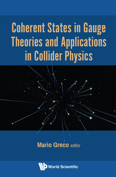 Cover image for book Coherent States in Gauge Theories and Applications in Collider Physics