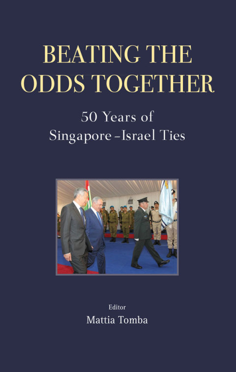 Cover image for book Beating the Odds Together: 50 Years of Singapore–Israel Ties