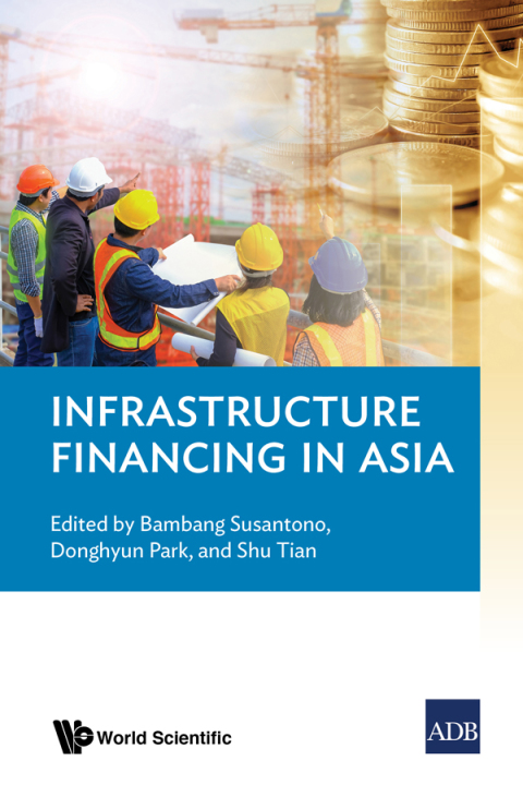 Cover image for book Infrastructure Financing in Asia
