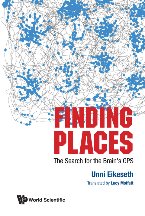 Cover image for book Finding Places: The Search for the Brain's GPS