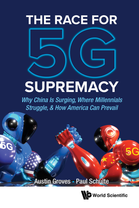 Cover image for book The Race for 5G Supremacy: Why China Is Surging, Where Millennials Struggle, & How America Can Prevail