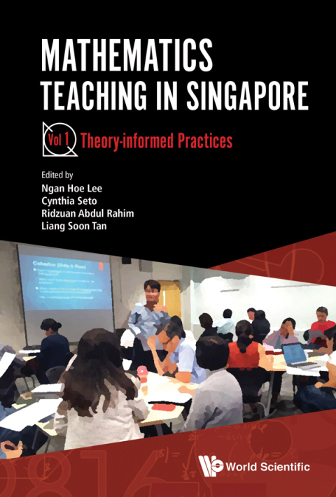 Cover image for book Mathematics Teaching in Singapore: Vol 1. Theory-informed Practices