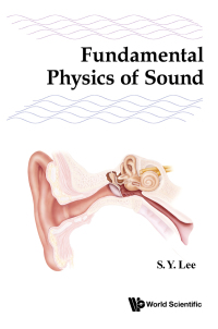 Cover image: FUNDAMENTAL PHYSICS OF SOUND 9789811222597