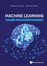 Cover image: Machine Learning: Concepts, Tools And Data Visualization 9789811228148