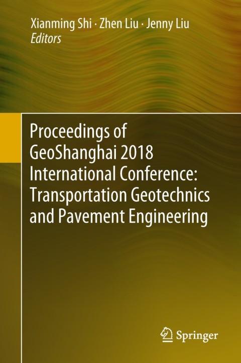 Cover image for book Proceedings of GeoShanghai 2018 International Conference: Transportation Geotechnics and Pavement Engineering