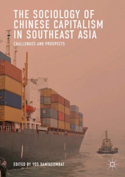 Cover image for book The Sociology of Chinese Capitalism in Southeast Asia