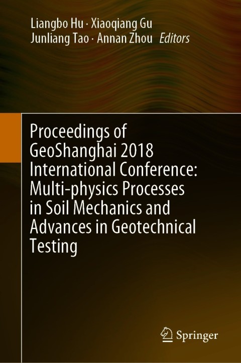 Cover image for book Proceedings of GeoShanghai 2018 International Conference: Multi-physics Processes in Soil Mechanics and Advances in Geotechnical Testing