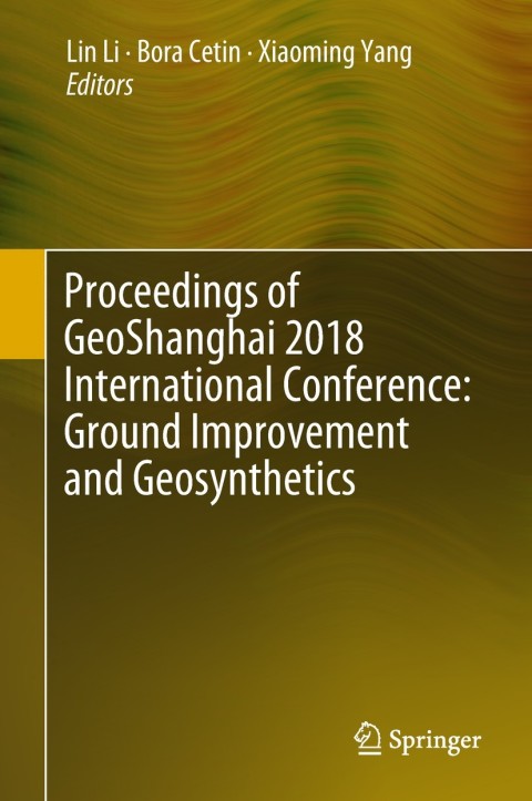 Cover image for book Proceedings of GeoShanghai 2018 International Conference: Ground Improvement and Geosynthetics