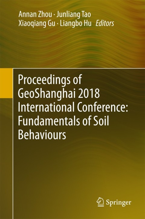 Cover image for book Proceedings of GeoShanghai 2018 International Conference: Fundamentals of Soil Behaviours