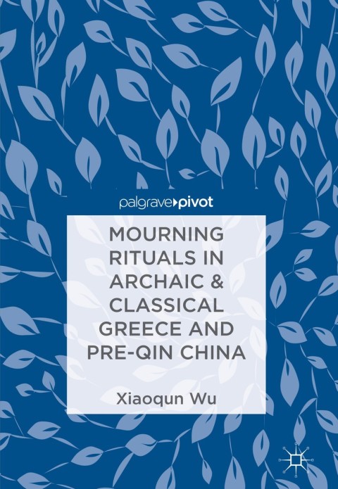 Cover image for book Mourning Rituals in Archaic & Classical Greece and Pre-Qin China