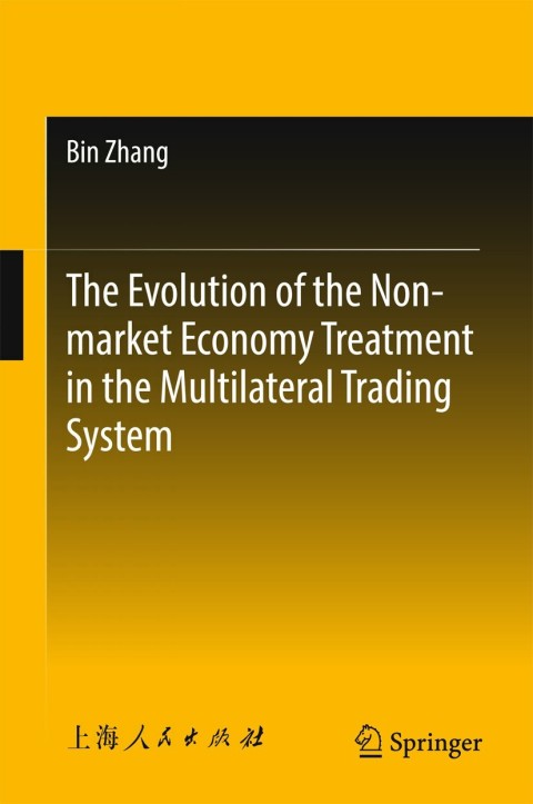 Cover image for book The Evolution of the Non-market Economy Treatment in the Multilateral Trading System